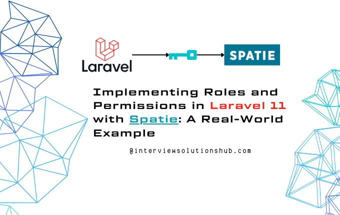 Complete Guide to Spatie Role and Permission in Laravel 11